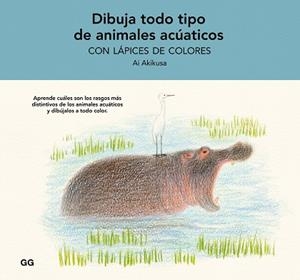 DIBUJA TODO TIPO DE ANIMALES ACUÁTICOS CON LÁPICES DE COLORES | 9788425234880 | AKIKUSA, AI | Llibreria Aqualata | Comprar libros en catalán y castellano online | Comprar libros Igualada