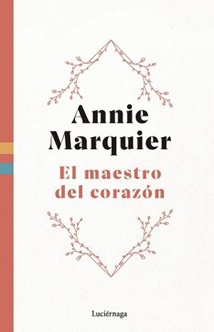 MAESTRO DEL CORAZÓN, EL | 9788419996558 | MARQUIER, ANNIE | Llibreria Aqualata | Comprar libros en catalán y castellano online | Comprar libros Igualada