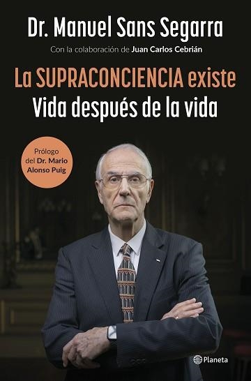 SUPRACONCIENCIA EXISTE, LA | 9788408291282 | SANS SEGARRA, DR. MANUEL / CEBRIÁN, JUAN CARLOS | Llibreria Aqualata | Comprar libros en catalán y castellano online | Comprar libros Igualada