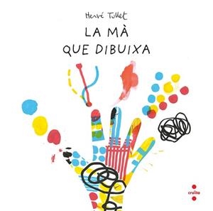MÀ QUE DIBUIXA, LA | 9788466157537 | TULLET, HERVÉ | Llibreria Aqualata | Comprar libros en catalán y castellano online | Comprar libros Igualada