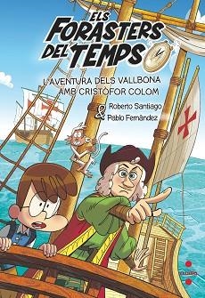 FORASTERS DEL TEMPS 18, ELS L'AVENTURA DELS VALLBONA AMB CRISTÒFOR COLOM | 9788466158183 | SANTIAGO, ROBERTO/FERNÁNDEZ BERROCAL, PABLO | Llibreria Aqualata | Comprar libros en catalán y castellano online | Comprar libros Igualada