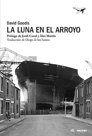 LUNA EN EL ARROYO, LA | 9788412619492 | GOODIS, DAVID | Llibreria Aqualata | Comprar libros en catalán y castellano online | Comprar libros Igualada