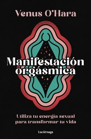 MANIFESTACIÓN ORGÁSMICA | 9788419996411 | O'HARA, VENUS | Llibreria Aqualata | Comprar libros en catalán y castellano online | Comprar libros Igualada
