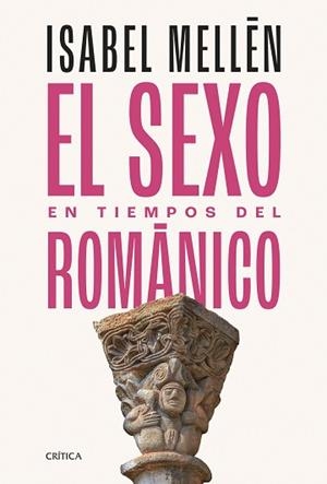 SEXO EN TIEMPOS DEL ROMÁNICO, EL | 9788491996712 | MELLÉN, ISABEL | Llibreria Aqualata | Comprar libros en catalán y castellano online | Comprar libros Igualada
