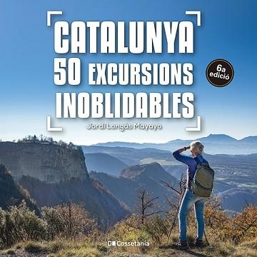 CATALUNYA: 50 EXCURSIONS INOBLIDABLES | 9788413563299 | LONGÁS MAYAYO, JORDI | Llibreria Aqualata | Comprar libros en catalán y castellano online | Comprar libros Igualada