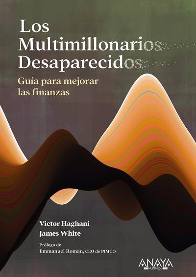 MULTIMILLONARIOS DESAPARECIDOS, LOS. GUÍA PARA MEJORAR LAS FINANZAS | 9788441550483 | HAGHANI, VICTOR / WHITE, JAMES | Llibreria Aqualata | Comprar libros en catalán y castellano online | Comprar libros Igualada