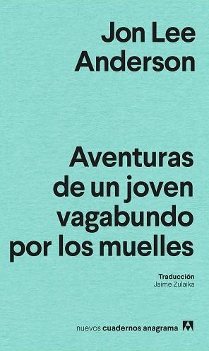 AVENTURAS DE UN JOVEN PERDIDO POR LOS MUELLES | 9788433927200 | ANDERSON, JON LEE | Llibreria Aqualata | Comprar llibres en català i castellà online | Comprar llibres Igualada