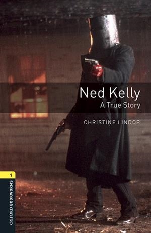 NED KELLY. A TRUE STORY. OXFORD BOOKWORMS 1. | 9780194637428 | LINDOP, CHRISTINE | Llibreria Aqualata | Comprar libros en catalán y castellano online | Comprar libros Igualada