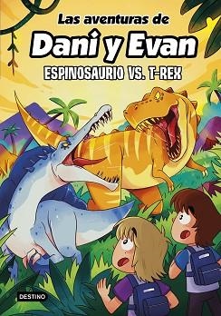 AVENTURAS DE DANI Y EVAN 10, LAS. ESPINOSAURIO VS. T-REX | 9788408292418 | LAS AVENTURAS DE DANI Y EVAN | Llibreria Aqualata | Comprar libros en catalán y castellano online | Comprar libros Igualada