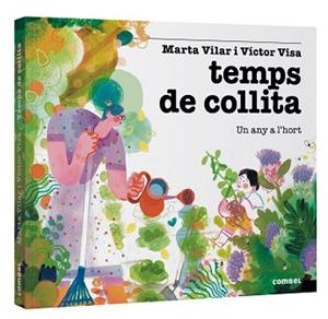 TEMPS DE COLLITA. UN ANY A L'HORT | 9788411581493 | VILAR RECASENS, MARTA | Llibreria Aqualata | Comprar libros en catalán y castellano online | Comprar libros Igualada