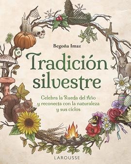 TRADICIÓN SILVESTRE | 9788410124653 | IMAZ FERNÁNDEZ DE TROCÓNIZ, BEGOÑA | Llibreria Aqualata | Comprar llibres en català i castellà online | Comprar llibres Igualada