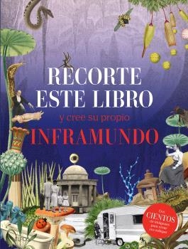RECORTE ESTE LIBRO Y CREE SU PROPIO INFRAMUNDO | 9788410268289 | AA.VV. | Llibreria Aqualata | Comprar llibres en català i castellà online | Comprar llibres Igualada