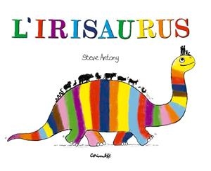 IRISAURUS, L' | 9788484706762 | ANTONY, ESTEVE | Llibreria Aqualata | Comprar llibres en català i castellà online | Comprar llibres Igualada