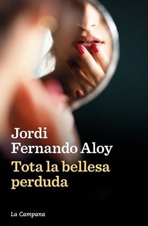 TOTA LA BELLESA PERDUDA | 9788419245847 | FERNANDO ALOY, JORDI | Llibreria Aqualata | Comprar libros en catalán y castellano online | Comprar libros Igualada