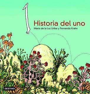 HISTORIA DEL UNO | 9788408057666 | KRAHN, FERNANDO / DE LA LUZ URIBE, MARIA | Llibreria Aqualata | Comprar libros en catalán y castellano online | Comprar libros Igualada