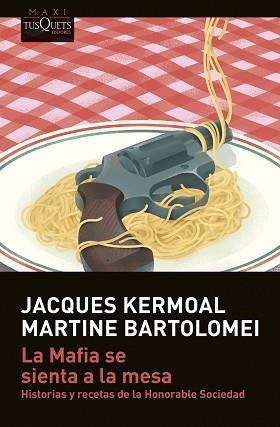 MAFIA SE SIENTA A LA MESA, LA | 9788411070386 | KERMOAL, JACQUES/BARTOLOMEI, MARTINE | Llibreria Aqualata | Comprar libros en catalán y castellano online | Comprar libros Igualada