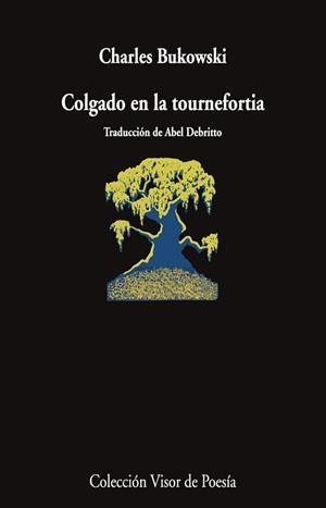 COLGADO EN LA TOURNEFORTIA | 9788498955866 | BUKOWSKI, CHARLES | Llibreria Aqualata | Comprar libros en catalán y castellano online | Comprar libros Igualada