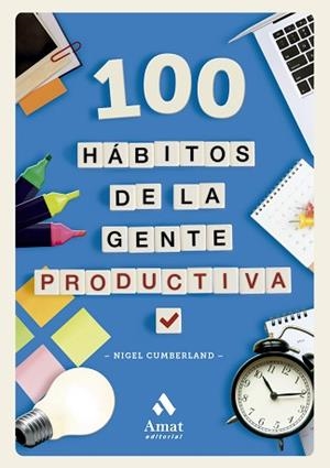 100 HÁBITOS DE LA GENTE PRODUCTIVA | 9788419870629 | CUMBERLAND, NIGEL | Llibreria Aqualata | Comprar libros en catalán y castellano online | Comprar libros Igualada