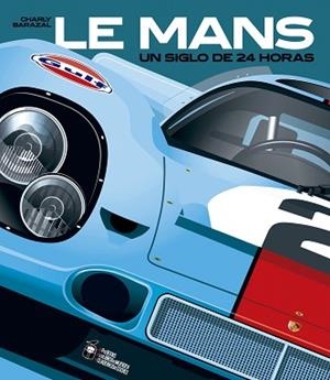 LE MANS, UN SIGLO DE 24 HORAS | 9788412773965 | BARAZAL PÉREZ, CARLOS ADRIÁN | Llibreria Aqualata | Comprar llibres en català i castellà online | Comprar llibres Igualada