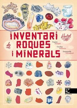 INVENTARI IL·LUSTRAT DE ROQUES I MINERALS | 9788418558993 | ALADJIDI, VIRGINIE / PELLISSIER, CAROLINE | Llibreria Aqualata | Comprar libros en catalán y castellano online | Comprar libros Igualada