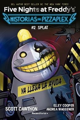 FIVE NIGHTS AT FREDDY'S. HISTORIAS DEL PIZZAPLEX 2 - SPLAT | 9788419449030 | CAWTHON, SCOTT | Llibreria Aqualata | Comprar libros en catalán y castellano online | Comprar libros Igualada