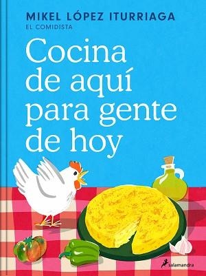 COCINA DE AQUÍ PARA GENTE DE HOY | 9788419851505 | LÓPEZ ITURRIAGA (EL COMIDISTA), MIKEL | Llibreria Aqualata | Comprar libros en catalán y castellano online | Comprar libros Igualada