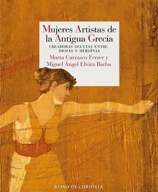 MUJERES ARTISTAS DE LA ANTIGUA GRECIA | 9788419124593 | ELVIRA, MIGUEL ÁNGEL | Llibreria Aqualata | Comprar libros en catalán y castellano online | Comprar libros Igualada
