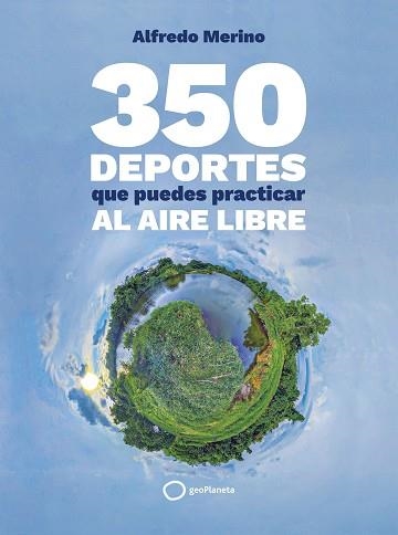 350 DEPORTES QUE PUEDES PRACTICAR AL AIRE LIBRE | 9788408276739 | MERINO, ALFREDO | Llibreria Aqualata | Comprar libros en catalán y castellano online | Comprar libros Igualada
