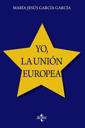 YO, LA UNIÓN EUROPEA | 9788430989850 | GARCÍA GARCÍA, MARÍA JESÚS | Llibreria Aqualata | Comprar llibres en català i castellà online | Comprar llibres Igualada