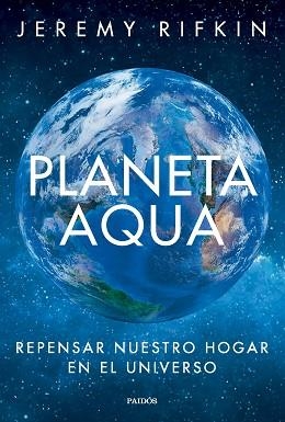 PLANETA AQUA | 9788449342875 | RIFKIN, JEREMY | Llibreria Aqualata | Comprar libros en catalán y castellano online | Comprar libros Igualada