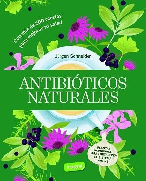 ANTIBIÓTICOS NATURALES | 9788491872870 | SCHNEIDER, JÜRGEN | Llibreria Aqualata | Comprar libros en catalán y castellano online | Comprar libros Igualada