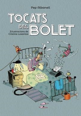 TOCATS DEL BOLET | 9788448945916 | ALBANELL, PEP | Llibreria Aqualata | Comprar libros en catalán y castellano online | Comprar libros Igualada