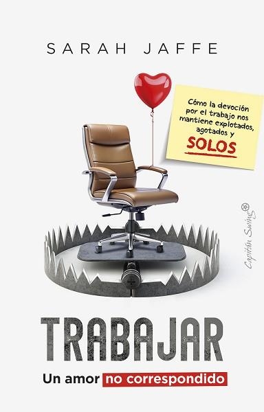 TRABAJAR: UN AMOR NO CORRESPONDIDO | 9788412878769 | JAFFE, SARAH | Llibreria Aqualata | Comprar libros en catalán y castellano online | Comprar libros Igualada