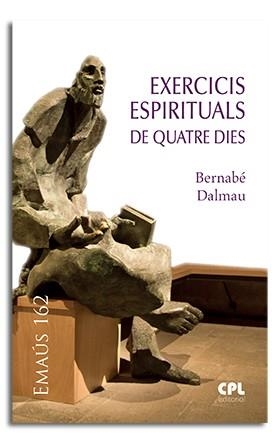 EXERCICIS ESPIRITUALS DE QUATRE DIES | 9788491652953 | DALMAU RIBALTA, BERNABÉ | Llibreria Aqualata | Comprar llibres en català i castellà online | Comprar llibres Igualada