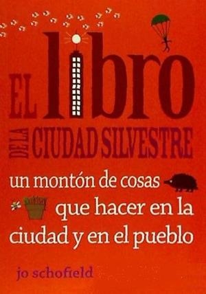 LIBRO DE LA CIUDAD SILVESTRE, EL | 9788493836498 | SCHOFIELD, JO / DANKS, FIONA | Llibreria Aqualata | Comprar libros en catalán y castellano online | Comprar libros Igualada