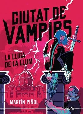 CIUTAT DE VAMPIRS 2. LA LLIGA DE LA LLUM | 9788419478795 | PIÑOL, MARTÍN | Llibreria Aqualata | Comprar libros en catalán y castellano online | Comprar libros Igualada