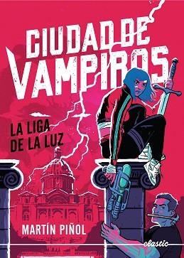 CIUDAD DE VAMPIROS 2. LA LIGA DE LA LUZ | 9788419478801 | PIÑOL, MARTÍN | Llibreria Aqualata | Comprar libros en catalán y castellano online | Comprar libros Igualada