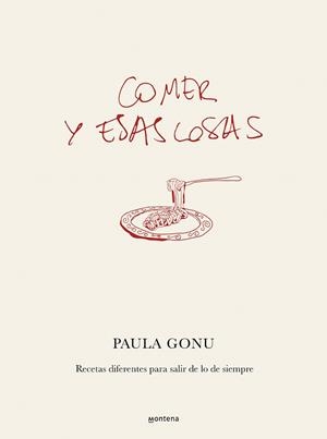 COMER Y ESAS COSAS | 9788410050822 | GONU, PAULA | Llibreria Aqualata | Comprar libros en catalán y castellano online | Comprar libros Igualada