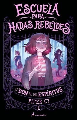 ESCUELA PARA HADAS REBELDES 1. EL DON DE LOS ESPÍRITUS | 9788419868091 | CJ, PIPER | Llibreria Aqualata | Comprar libros en catalán y castellano online | Comprar libros Igualada