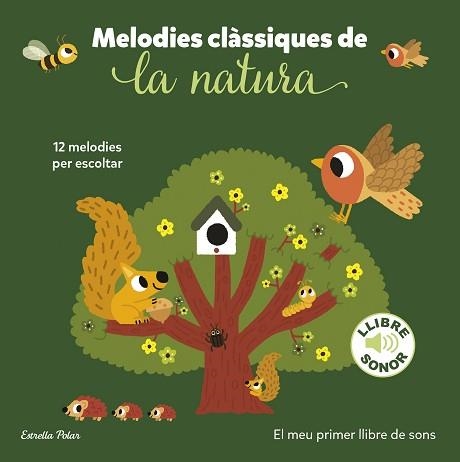 MELODIES CLÀSSIQUES DE LA NATURA. EL MEU PRIMER LLIBRE DE SONS | 9788413897325 | BILLET, MARION | Llibreria Aqualata | Comprar libros en catalán y castellano online | Comprar libros Igualada
