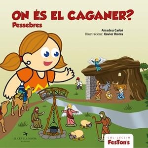 ON ÉS EL CAGANER? PESSEBRES | 9788419747310 | CARBÓ, AMADEU/IBORRA, XAVIER | Llibreria Aqualata | Comprar libros en catalán y castellano online | Comprar libros Igualada