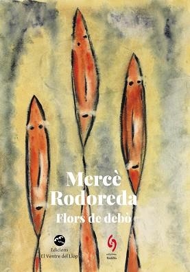 FLORS DE DEBÒ | 9788412818567 | RODOREDA, MERCÈ | Llibreria Aqualata | Comprar libros en catalán y castellano online | Comprar libros Igualada