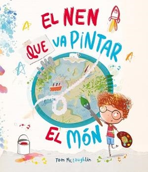 EL NEN QUE VA PINTAR EL MÓN | 9788410074590 | MCLAUGHLIN, TOM | Llibreria Aqualata | Comprar libros en catalán y castellano online | Comprar libros Igualada