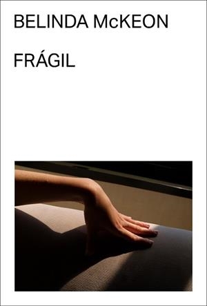 FRÁGIL | 9788412782769 | MCKEON, BELINDA | Llibreria Aqualata | Comprar libros en catalán y castellano online | Comprar libros Igualada