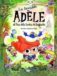 TERRIBLE ADÈLE AL PAÍS DELS CONTES DE BUFFADES, LA | 9788419183743 | MR TAN | Llibreria Aqualata | Comprar libros en catalán y castellano online | Comprar libros Igualada