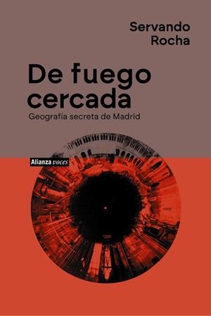 DE FUEGO CERCADA. GEOGRAFÍA SECRETA DE MADRID | 9788411488297 | ROCHA, SERVANDO | Llibreria Aqualata | Comprar llibres en català i castellà online | Comprar llibres Igualada