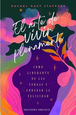 ARTE DE VIVIR PLENAMENTE, EL | 9788411722056 | STAFFORD, RACHEL MACY | Llibreria Aqualata | Comprar llibres en català i castellà online | Comprar llibres Igualada