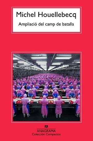 AMPLIACIÓ DEL CAMP DE BATALLA | 9788433926609 | HOUELLEBECQ, MICHEL | Llibreria Aqualata | Comprar libros en catalán y castellano online | Comprar libros Igualada