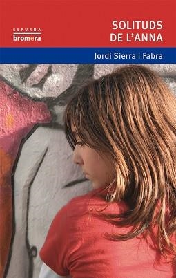SOLITUDS DE L'ANNA (ESPURNA 71) | 9788476605257 | SIERRA I FABRA, JORDI | Llibreria Aqualata | Comprar llibres en català i castellà online | Comprar llibres Igualada