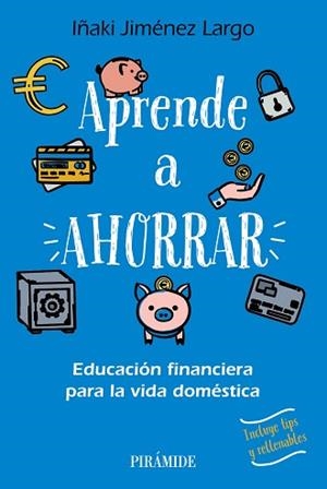 APRENDE A AHORRAR | 9788436849677 | JIMÉNEZ LARGO, IÑAKI | Llibreria Aqualata | Comprar llibres en català i castellà online | Comprar llibres Igualada